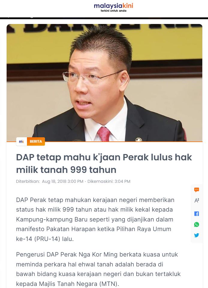 Nga Kor Ming menerusi DAP tetap mahu Kerajaan Perak lulus hak milik tanah 999 tahun - MalaysiaKini, 18 Ogos 2018)